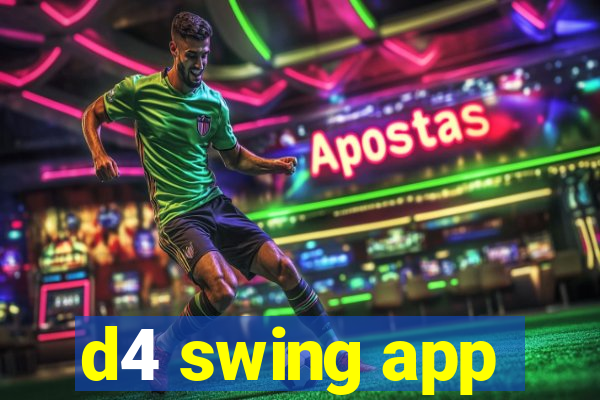 d4 swing app